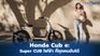 Honda Cub e: รถ Super Cub เวอร์ชั่นไฟฟ้า
