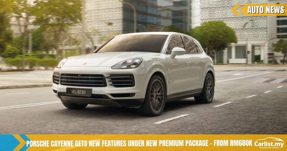 Porsche Cayenne Updated with More Features Under New Premium Package – From RM680k