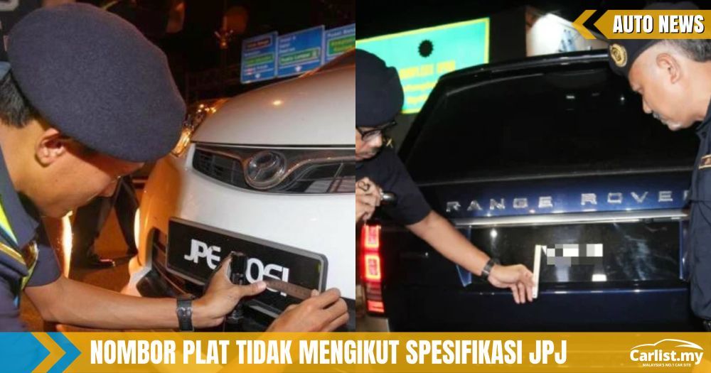 Nampak Nombor Plat Mengelirukan Kabur Atau Fancy Laporkan Terus Pada Jpj Auto News Carlist My