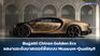 Bugatti Chiron Golden Era ผลงานระดับมาสเตอร์พีซแบบ Museum-Quality!!