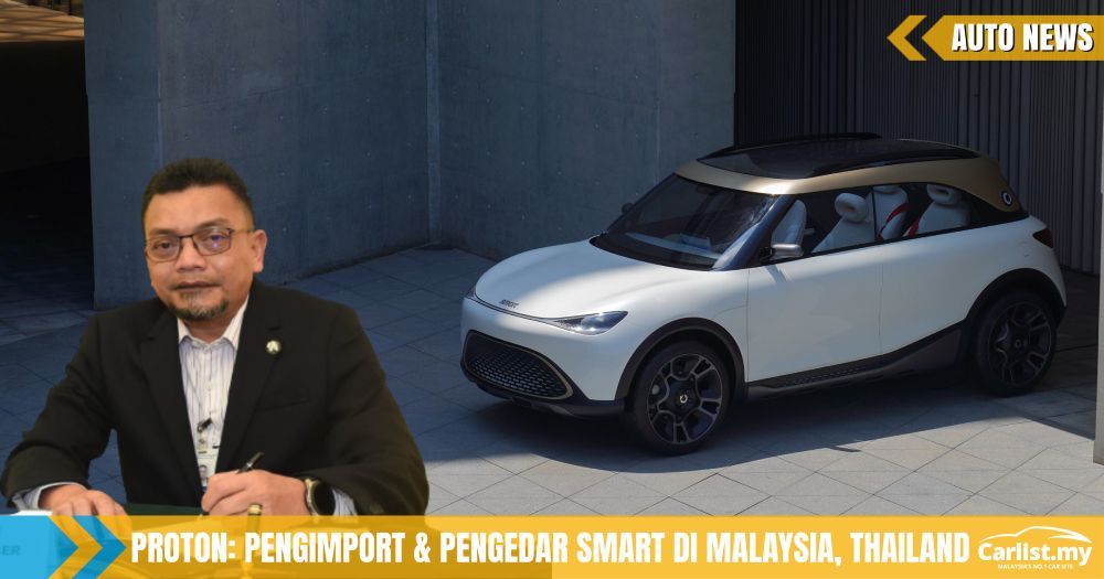 Proton, Smart Automobile Jalin Kerjasama – Perkenal Kenderaan Tenaga Baru (NEV) Dalam Pasaran ASEAN
