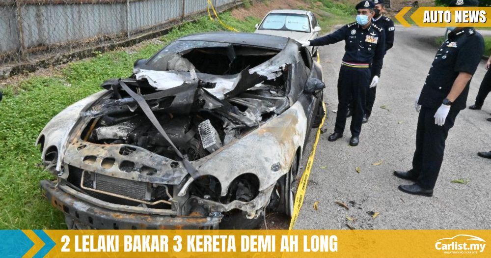 Kantoi Bakar 3 Kereta Demi Tuntutan Insurans Palsu – Untuk Bayar RM500k Hutang Ah Long