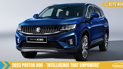 The 2023 Proton X90 will come in FOUR variants - 1.5TGDi BSG engine, six and seven-seater models