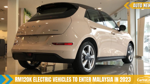More affordable EVs to arrive later this year - RM120k okay or not?